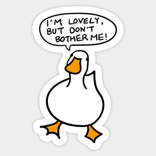Duck Lover Gift: I AM LOVELY, BUT DON'T BOTHER ME! Sticker